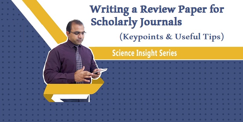 Writing a Review Paper for Scholarly Journals